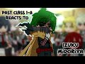 Past Class 1 A Reacts To Izuku Midoriya MHA BNHA GachaClub JovyTheElf