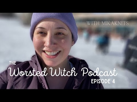 MikaKnits: The Worsted Witch Podcast Episode 4: New Year, New Projects