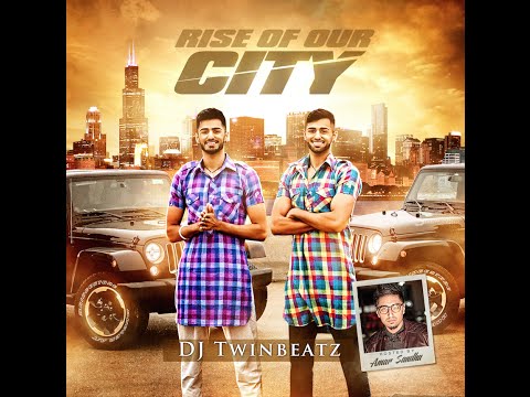 Rise of Our City- DJ Twinbeatz(Hosted by Amar Sandhu)