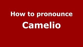 How to pronounce Camelio