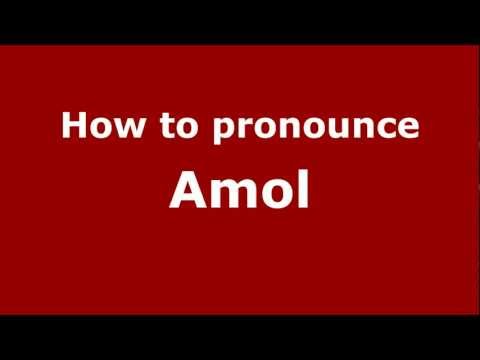 How to Pronounce Amol - PronounceNames.com