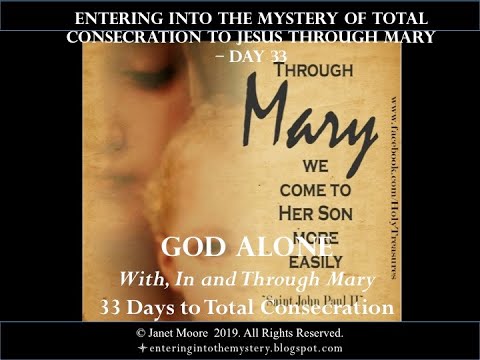 Day 33: God Alone - With, In and Through Mary - 33 Days to Total Consecration
