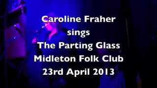 The Parting Glass sung by Caroline Fraher
