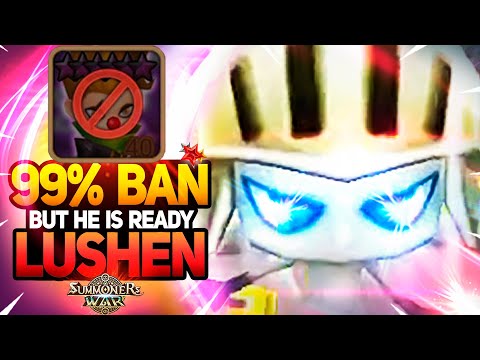 99% BAN LUSHEN. BUT HE IS READY - Summoners War