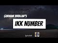 Gurnam Bhullar: Ikk Number(lyrics video) | Desi Crew |