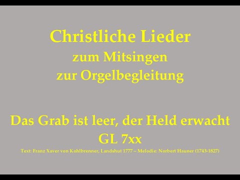 Das Grab ist leer, der Held erwacht GL 7xx – Osterlied zum Mitsingen mit Orgelbegleitung