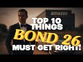 James Bond By Amazon Top 10 Things Bond 26 Must Get Right
