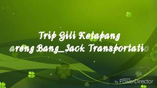 preview picture of video 'Trip Bang Jack Trans Gili Ketapang'