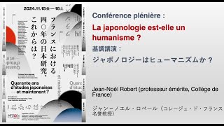 Conférence de Jean-Noël Robert (Quarante ans d’études japonaises, et maintenant ?)