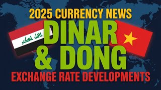 Iraqi Dinar and Vietnamese Dong Exchange Rate Developments! 🔍 🏦 RV News 2025