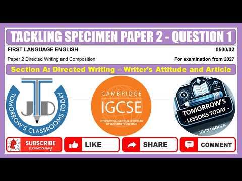 First Language English | Tackling Directed Writing | Writer’s Attitude | Discursive Article | IGCSE