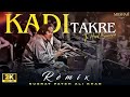 KADI TAKRE TE HALL SUNAWAN 2 0 NUSRAT FATEH ALI KHAN REMIX