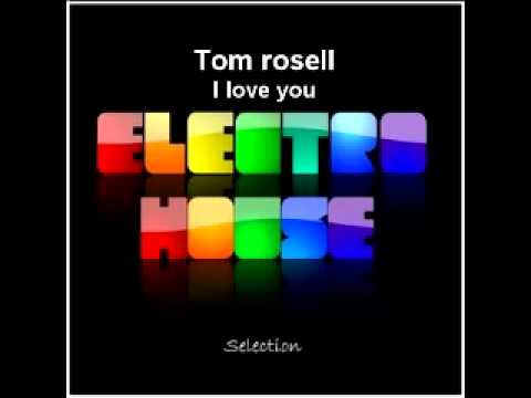 Tom rosell- I love you