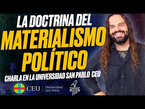 La Doctrina del MATERIALISMO POLÍTICO - Charla de Santiago Armesilla en la Universidad San Pablo CEU