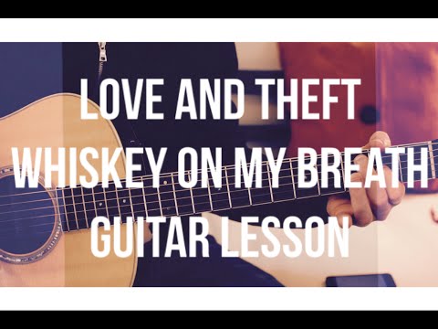 Whiskey On My Breath - Love and Theft