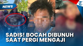 TRAGIS! Bocah Hendak Mengaji Di Kolaka Timur Dikejar Pria Sampai Kebun dan Dibunuh dengan Cara Sadis