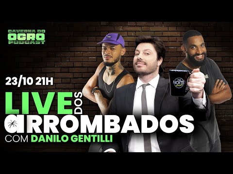 LIVE DOS ARROMBADOS - COM DANILO GENTILI - CAVERNA DO OGRO PODCAST