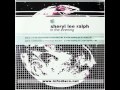 SHERYL LEE RALPH - In The Evening (Full On ...