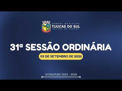 31ª Sessão Ordinária - Câmara Municipal de Tijucas do Sul/PR – 03/09/2026