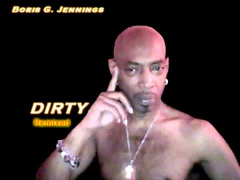 Boris G  Jennings Dirty Remixed