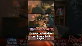 "You gotta find what you like and let it kill you" - Kinky Friedman