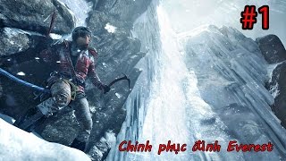 [Vietsub] Cùng chơi Rise of The Tomb Raider - Tập 1 Chinh phục đỉnh... 