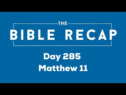 Day 285 (Matthew 11)