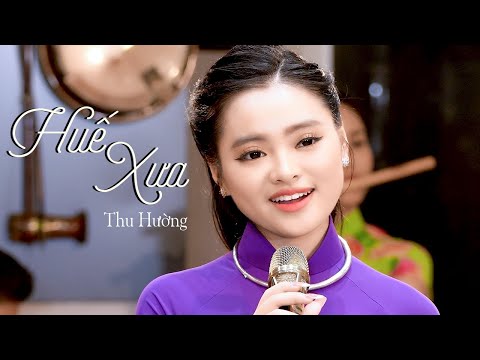 Không ngờ Thu Hường hát nhạc Huế ngọt ngào đến thế - HUẾ XƯA (MV)