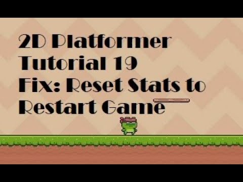 2D Platformer Tutorial 19 RestartGame Fix