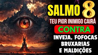 SALMO DE PROTEÇÃO PARA FECHAR O CAMINHO DO INIMIGO CONTRA VOCÊ - SALMO 8