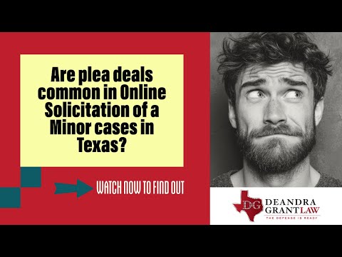 Are plea deals common in Online Solicitation of a Minor cases in Texas? | Call Deandra Grant Law
