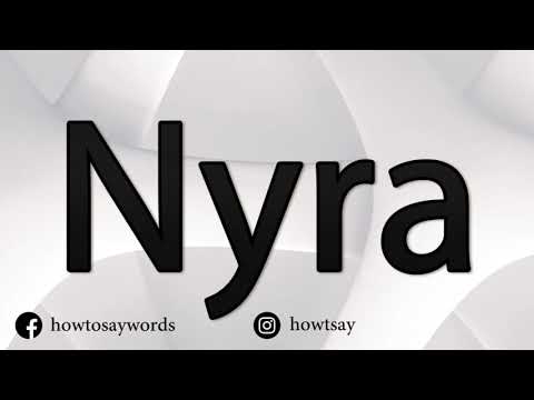 How To Pronounce Nyra