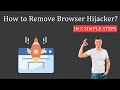 How to Remove Browser Hijacker in 3 Simple Steps?