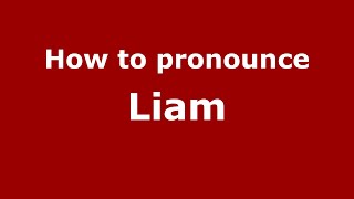 How to pronounce Liam
