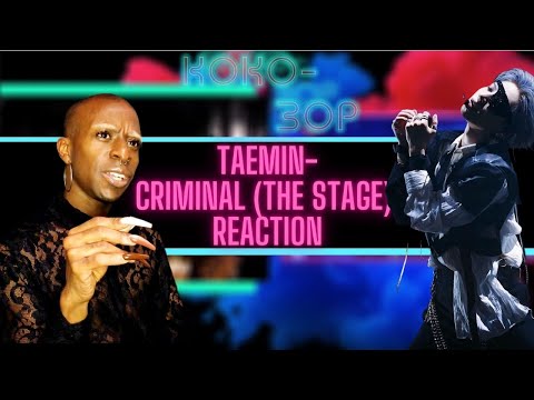 EX-BALLET DANCER Reacts To TAEMIN (태민 ) - Criminal (THE STAGE Live)