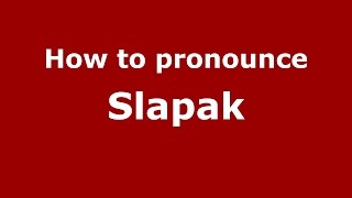 How to pronounce Slapak