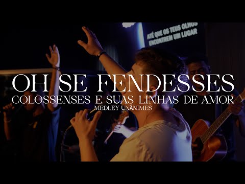 MEDLEY OH SE FENDESSES + COLOSSENSES E SUAS LINHAS DE AMOR - UNÂNIMES