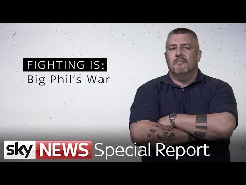 Fighting Islamic State: Big Phil's War | Special Report