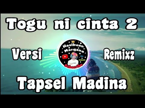 TOGU NI CINTA 2 REMIXZ TAPSEL MADINA FARRO SIMAMORA Ft  YENTI LIDA