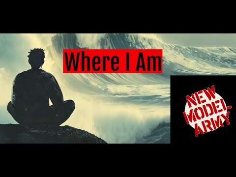 New Model Army - Where I Am