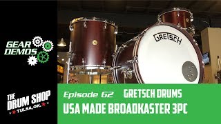 Video thumbnail for Gretsch Broadkaster 3pc Shell Pack Drum Shop Tulsa Gear Demo EP62 by Formely TDS, NOW Drummer's Services