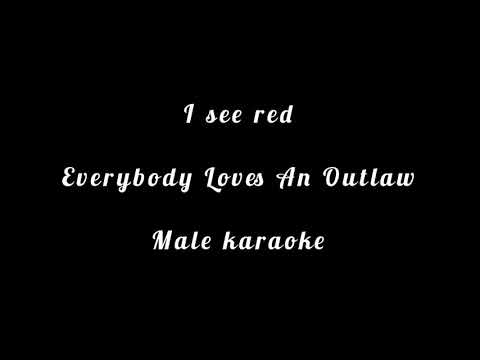 I see red - Male original instrumental (Everybody Loves an Outlaw) Male Karaoke