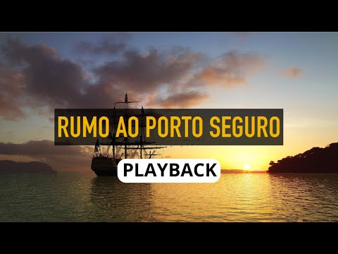 RUMO AO PORTO SEGURO PLAYBACK
