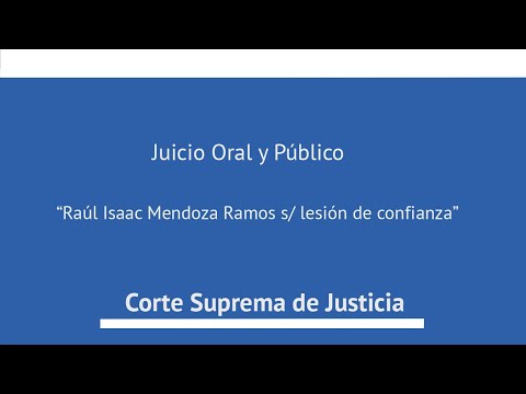 13-09-2022 Juicio Oral y Público "Raúl Isaac Mendoza Ramos s/ lesión de confianza"