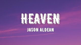 Download lagu Jason Aldean - Heaven (Lyrics) mp3 Download lagu Jason Aldean - Heaven (Lyrics) mp3