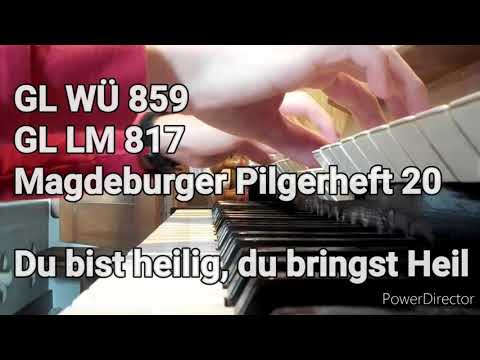 GL WÜ 859/GL LM 817: Du bist heilig, du bringst Heil (Pilgermesse in Blankenburg)