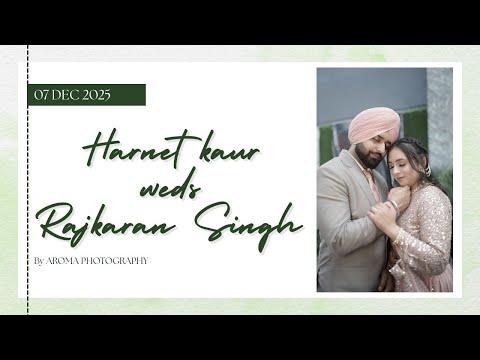 LIVE WEDDING CEREMONY | HARNEET KAUR & RAJKARAN SINGH | AROMA PHOTOGRAPHY