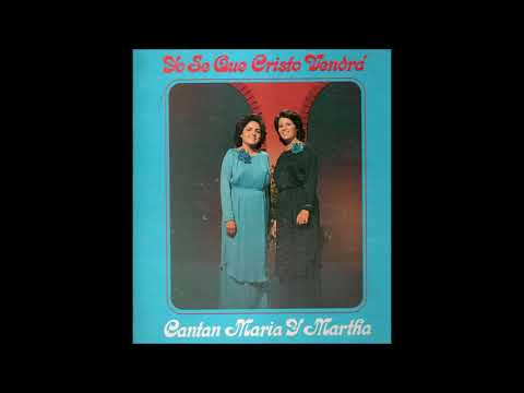 Yo se que Cristo vendrá  -  María y Martha Bonilla.