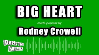 Rodney Crowell - Big Heart (Karaoke Version)