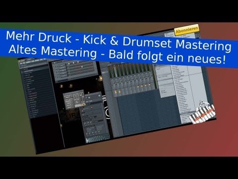 Video 11 _ FL STUDIO / FRUITY LOOPS A - Z  (Kick, Mastering, Abmischen, Druck) [TUTORIAL DEUTSCH]